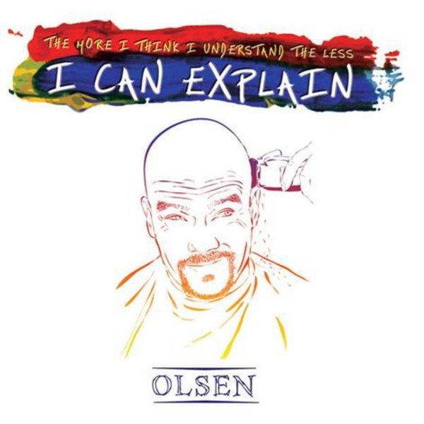 (The More I Think I Understand The Less) I Can Explain