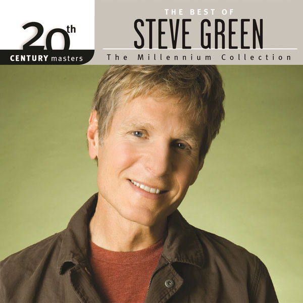 20th Century Masters - The Best of Steve Green: The Millennium Collection