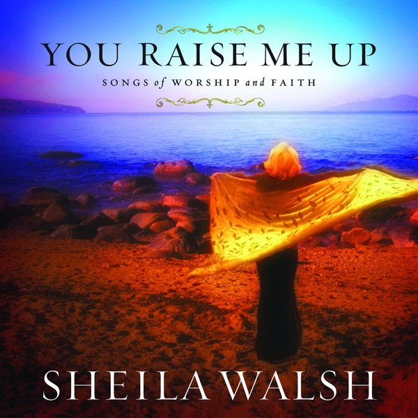 You Raise Me Up: Songs of Worship and Faith