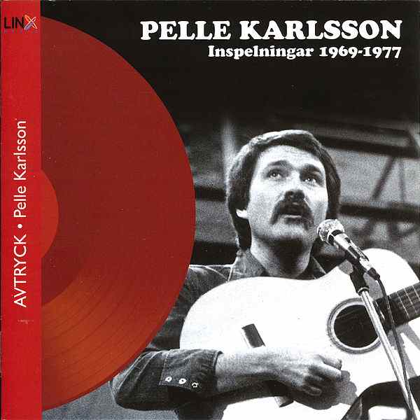 Pelle Karlsson - Avtryck: Inspelningar 1969-1977