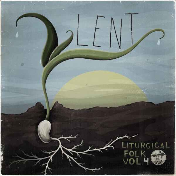 Lent: Liturgical Folk, Vol. 4