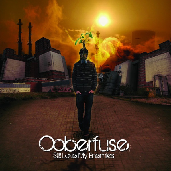 Ooberfuse - Still Love My Enemies