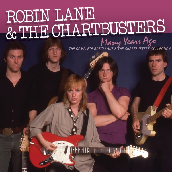 Many Years Ago: The Complete Robin Lane & The Chartbusters Collection