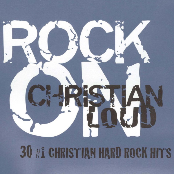 Various Artists - Rock On: Christian Loud