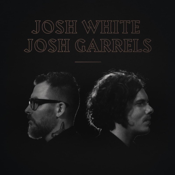 Josh White and Josh Garrels