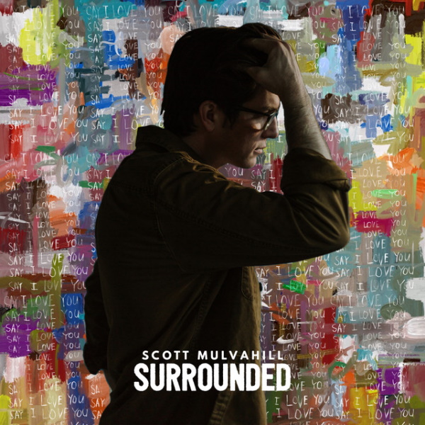Scott Mulvahill - Surrounded