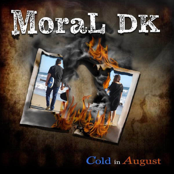 Moral DK - Cold in August