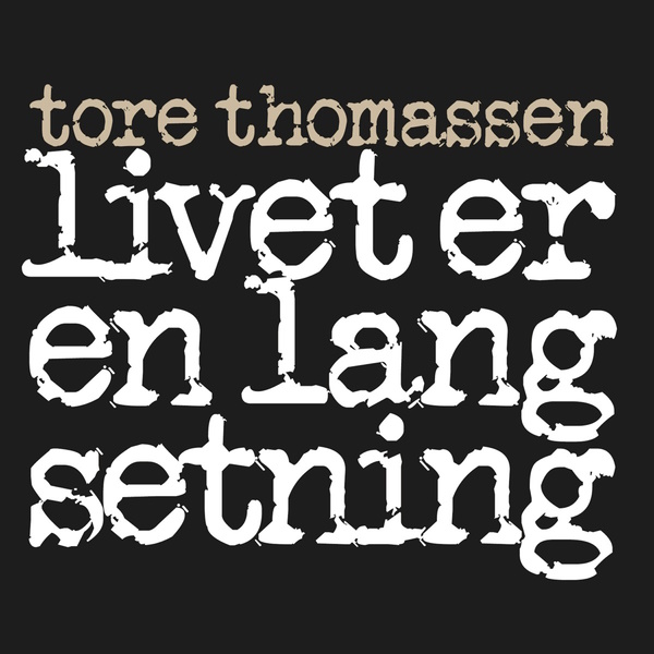 Tore Thomassen - Livet er en lang setning