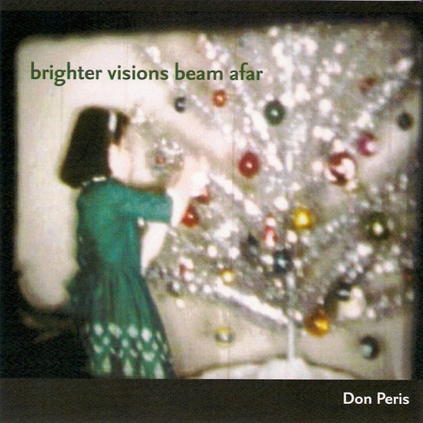 Don Peris - Brighter Visions Beam Afar