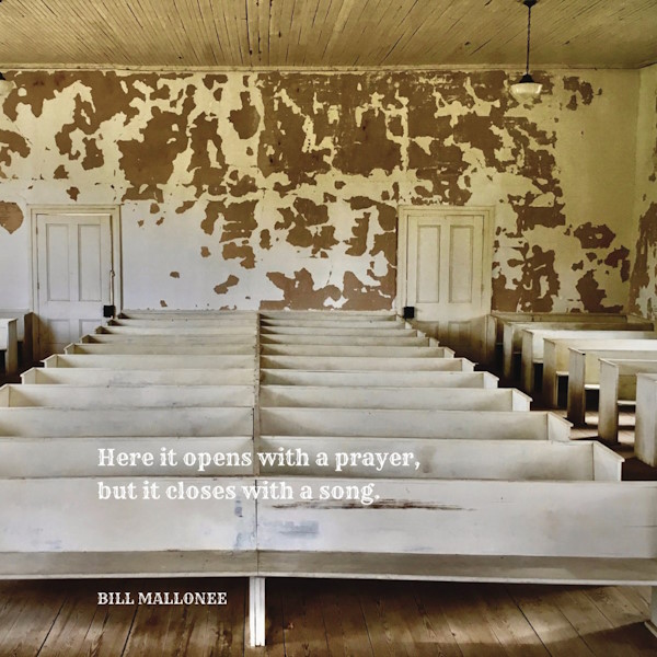 Bill Mallonee - Here it Opens with a Prayer, But it Closes with a Song