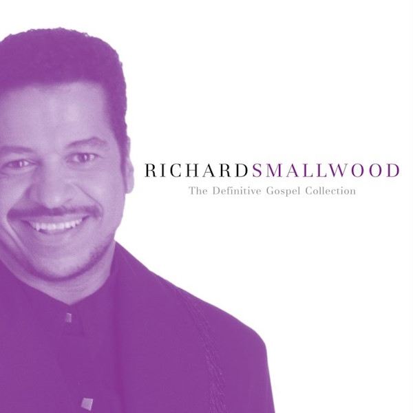Richard Smallwood - The Definitive Gospel Collection