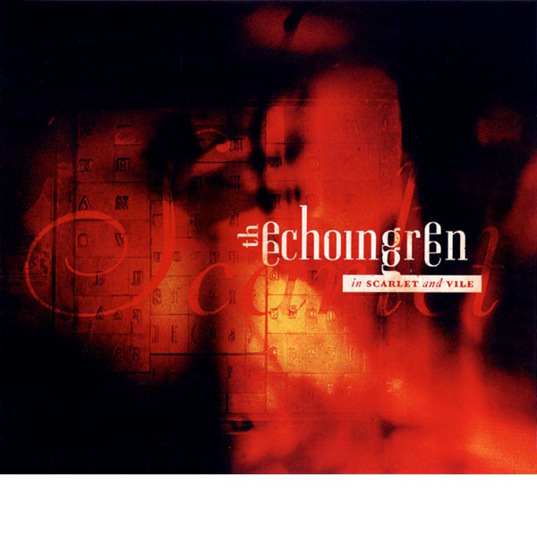 The Echoing Green - In Scarlet and Vile