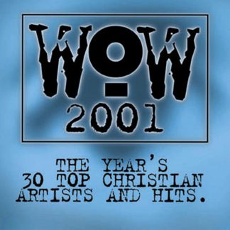 Various Artists - WOW 2001: The Year's 30 Top Christian Artists and Hits