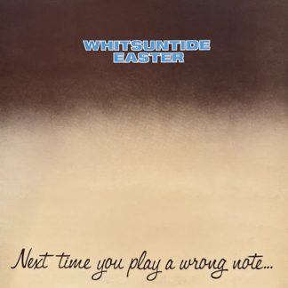 Whitsuntide Easter - Next Time You Play a Wrong Note Make it a Short One