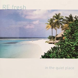 RE:fresh - In the Quiet Place