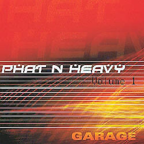 Various Artists - Phat N Heavy, Volume One: Garage