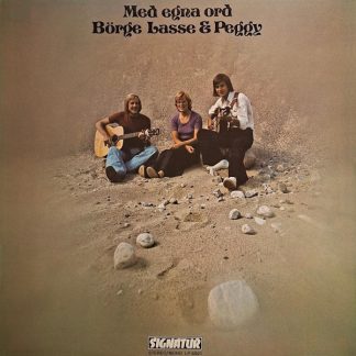 Borge Lasse Peggy - Med egna ord