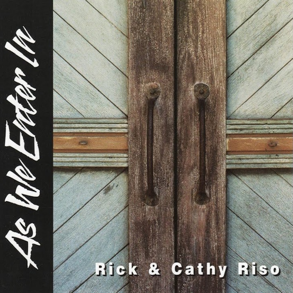 Rick and Cathy Riso - As We Enter In
