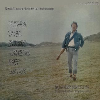 Have You Seen Jesus My Lord