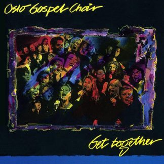 Oslo Gospel Choir - Get Together