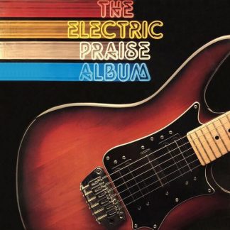 The Electric Praise Band - The Electric Praise Album