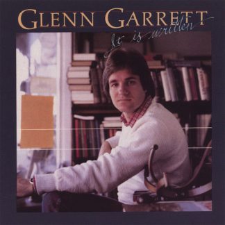Glenn Garrett - It Is Written