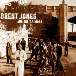 Brent Jones and The TP Mobb - Self-titled album