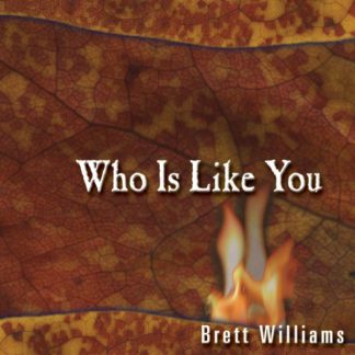 Brett Williams - Who is Like You