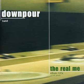 Downpour - The Real Me