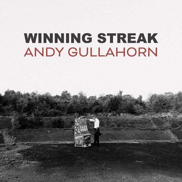 Andy Gullahorn - Winning Streak