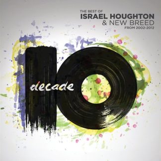 Decade: The Best of Israel Houghton & New Breed