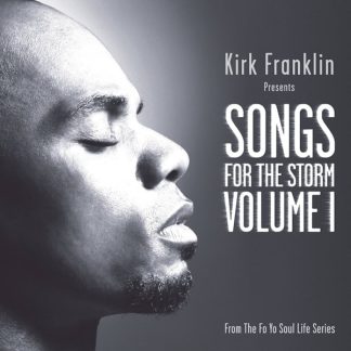 Kirk Franklin - Songs for the Storm Volume one