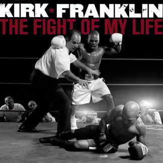 Kirk Franklin - The Fight of My Life