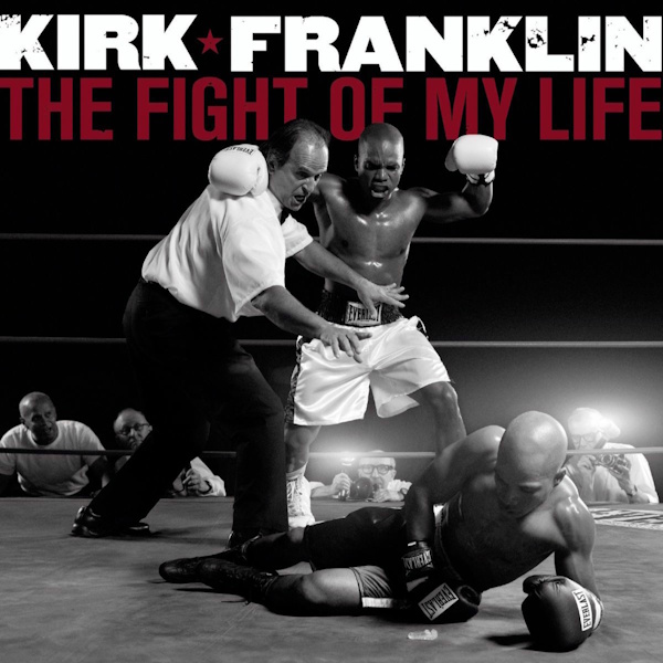 Kirk Franklin - The Fight of My Life