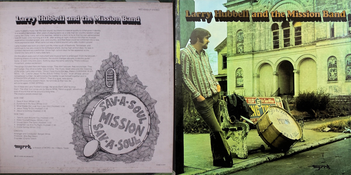 Larry Hubbell and the Mission Band - Save a Soul (Myrrh Records 1972) LP Back and Front Cover Art
