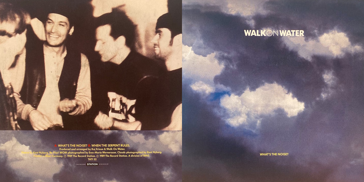 Walk on Water - What’s The Noise? + When The Serpent Rules (The Record Station 1989) Vinyl Single Sleeve, Back and Front