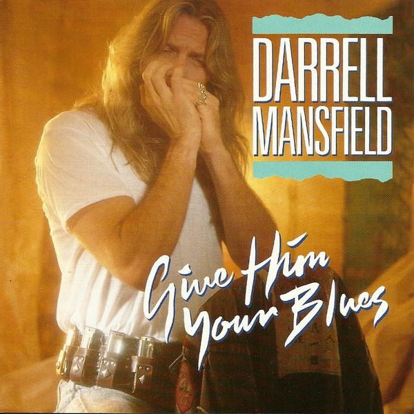Darrell Mansfield - Give Him Your Blues