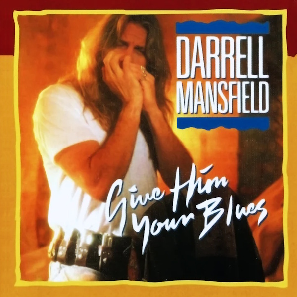 Darrell Mansfield - Give Him Your Blues (Asaph Records 1993)