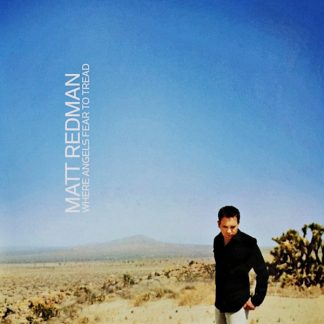Matt Redman - Where Angels Fear to Tread