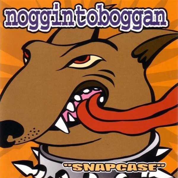 Noggin Toboggan - Snapcase
