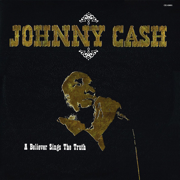 Johnny Cash - A Believer Sings the Truth