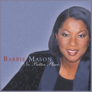 Babbie Mason - No Better Place