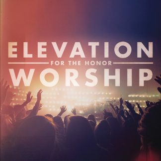 Elevation Worship - For the Honor