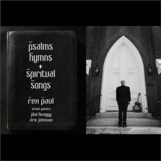 Rex Paul - Psalms, Hymns, and Spiritual Songs