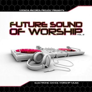 The Future Sound of Worship, Vol. 3