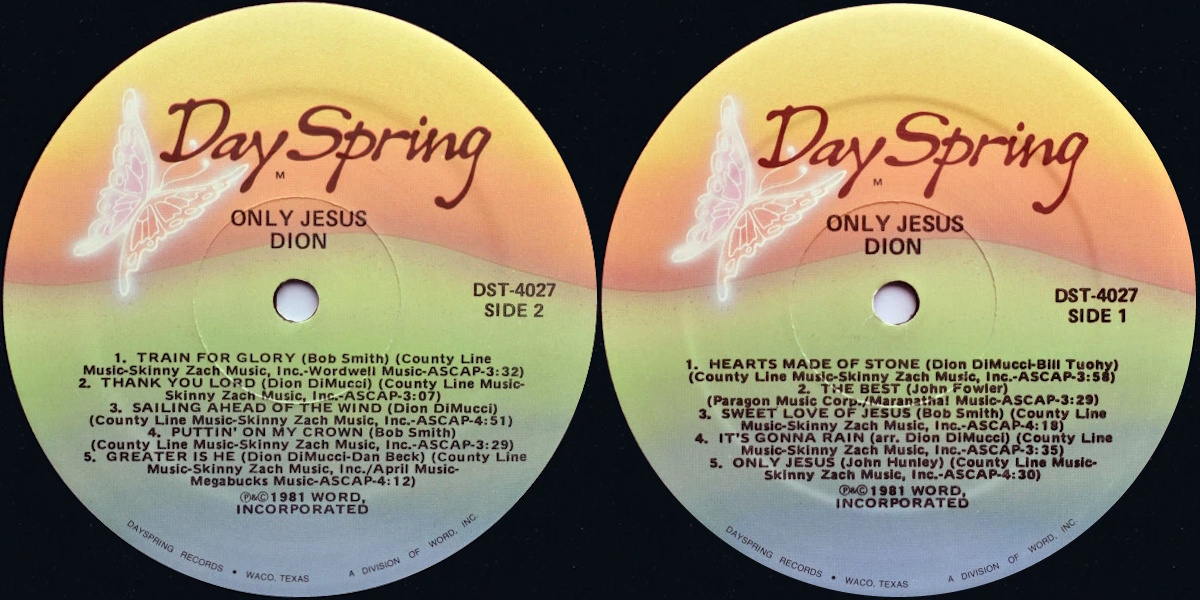 Dion DiMucci - Only Jesus (DaySpring Records 1981) LP labels, Side2 and Side1