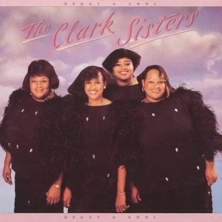 The Clark Sisters - Heart and Soul