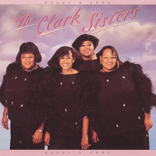 The Clark Sisters - Heart and Soul